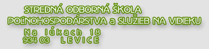 Stredn� odborn� �kola po�nohospod�rstva  a slu�ieb na vidieku 